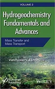 Hydrogeochemistry Fundamentals and Advances, Mass Transfer and Mass Transport