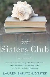«The Sisters Club» by Lauren Baratz-Logsted
