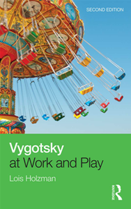 Vygotsky at Work and Play, Second Edition
