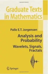 Analysis and Probability: Wavelets, Signals, Fractals