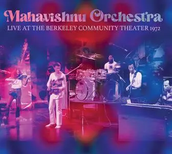 Mahavishnu Orchestra - Live At the Berkeley Community Theater 1972 (2023)