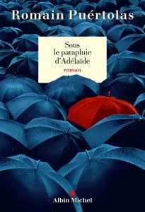 Romain Puértolas, "Sous le parapluie d'Adélaïde"