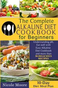 «The Complete Alkaline Diet Cookbooks for Beginners» by Anna Johnson