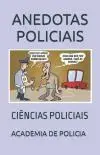 «Anedotas Policiais» by Academia De Polícia