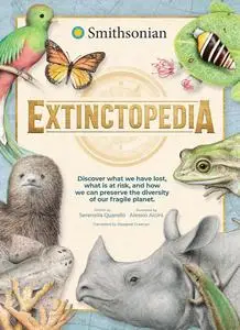 Extinctopedia: Discover what we have lost, what is at risk