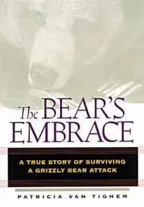 The Bear's Embrace: A True Story of Survival