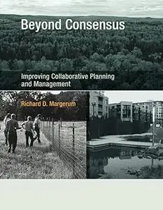Beyond Consensus: Improving Collaborative Planning and Management