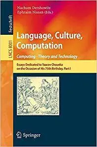 Language, Culture, Computation: Computing - Theory and Technology, Part I (Repost)