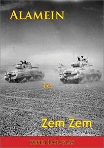 Alamein to Zem Zem (Illustrated Edition)