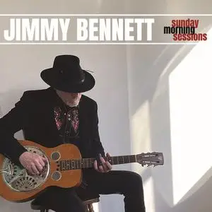 Jimmy Bennett - Sunday Morning Sessions (2023) [Official Digital Download]