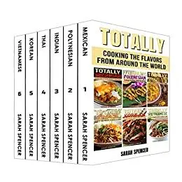 Totally Cookbooks: Cooking Flavors from around the World: 6 books in 1 Box Set: Mexican, Polynesian, Indian, Thai, Korean