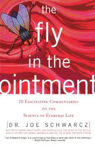 The Fly in the Ointment: 70 Fascinating Commentaries on the Science of Everyday Life (repost)