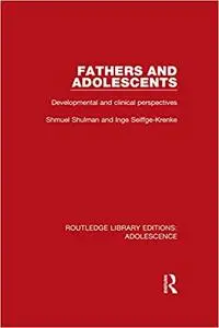 Fathers and Adolescents: Developmental and Clinical Perspectives