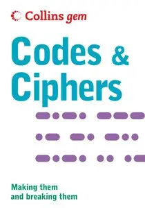 Codes and Ciphers: Making Them and Breaking Them