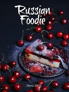 Russian Foodie - Summer 2015