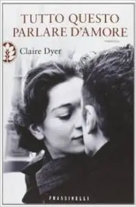 Clare Dyer - Tutto questo parlare d'amore