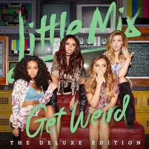 Little Mix - Get Weird {Deluxe Edition} (2015) [Official Digital Download]