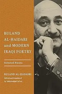 Buland Al-Ḥaidari and Modern Iraqi Poetry: Selected Poems