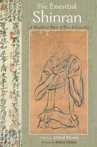 The Essential Shinran: A Buddhist Path of True Entrusting