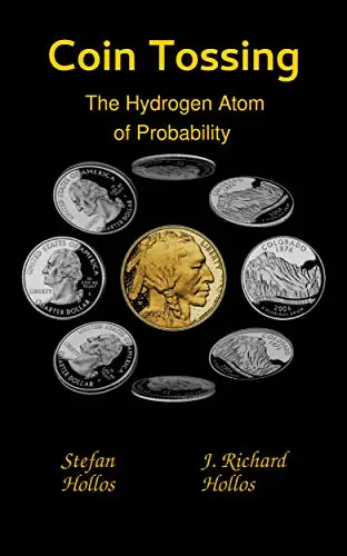 Coin Tossing: The Hydrogen Atom of Probability