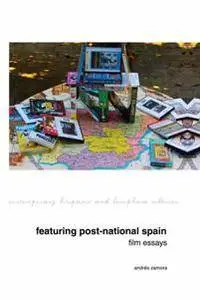 Featuring Post-National Spain : Film Essays