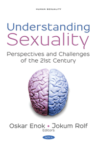 Understanding Sexuality : Perspectives and Challenges of the 21st Century