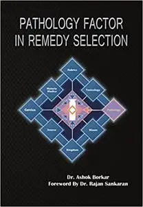 Pathology Factor in Remedy Selection