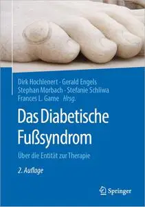 Das Diabetische Fußsyndrom: Über die Entität zur Therapie, 2. Auflage