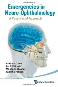 Emergencies in Neuro-Ophthalmology: A Case Based Approach (repost)
