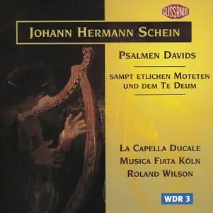 Roland Wilson, Musica Fiata Köln, La Capella Ducale - Johann Schein: Psalmen Davids (1999)