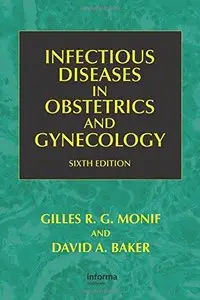 Infectious Diseases in Obstetrics and Gynecology (6th Edition) (Repost)
