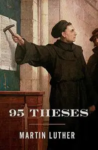 «95 Theses» by Martin Luther