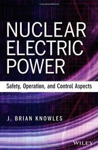 Nuclear Electric Power: Safety, Operation, and Control Aspects (repost)