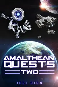 «Amalthean Quests Two» by Jeri Dion