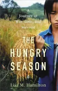 The Hungry Season: A Journey of War, Love, and Survival