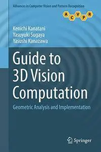 Guide to 3D Vision Computation: Geometric Analysis and Implementation (repost)