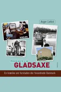 «Drømmen om Gladsaxe» by Asger Liebst