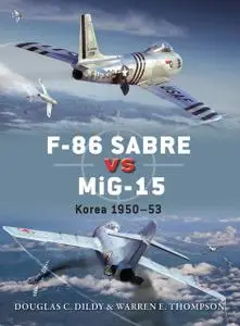 «F-86 Sabre vs MiG-15» by Doug Dildy, Warren Thompson