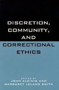 Discretion, Community, and Correctional Ethics