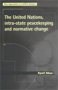 The United Nations, Intra-State Peacekeeping and Normative Change