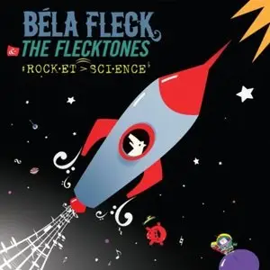 Béla Fleck & The Flecktones - Rocket Science (2011)