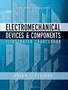 Electromechanical Devices & Components Illustrated Sourcebook (Repost)