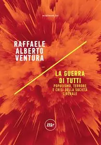 Raffaele Alberto Ventura - La guerra di tutti