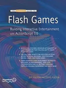 The Essential Guide to Flash Games: Building Interactive Entertainment with ActionScript 3.0