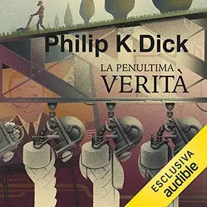 «La penultima verità» by Philip K. Dick