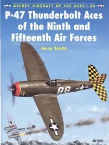 Aircraft of the Aces No 30: P-47 Thunderbolt Aces of the Ninth and Fifteenth Air Forces (Repost)