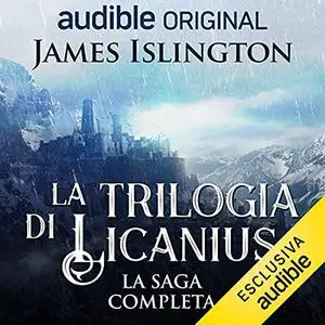 «La trilogia di Licanius» by James Islingto