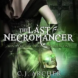 «The Last Necromancer» by C.J. Archer