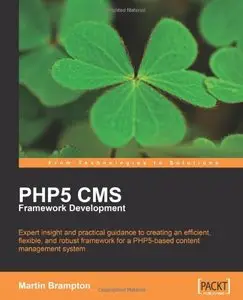 PHP 5 CMS Framework Development by Martin Brampton