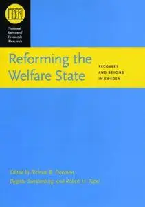 Reforming the Welfare State: Recovery and Beyond in Sweden (National Bureau of Economic Research Conference Report)